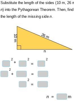 Substitute the length of the sides (10 m, 26 m, n) into the Pythagorean Theorem. Then-example-1