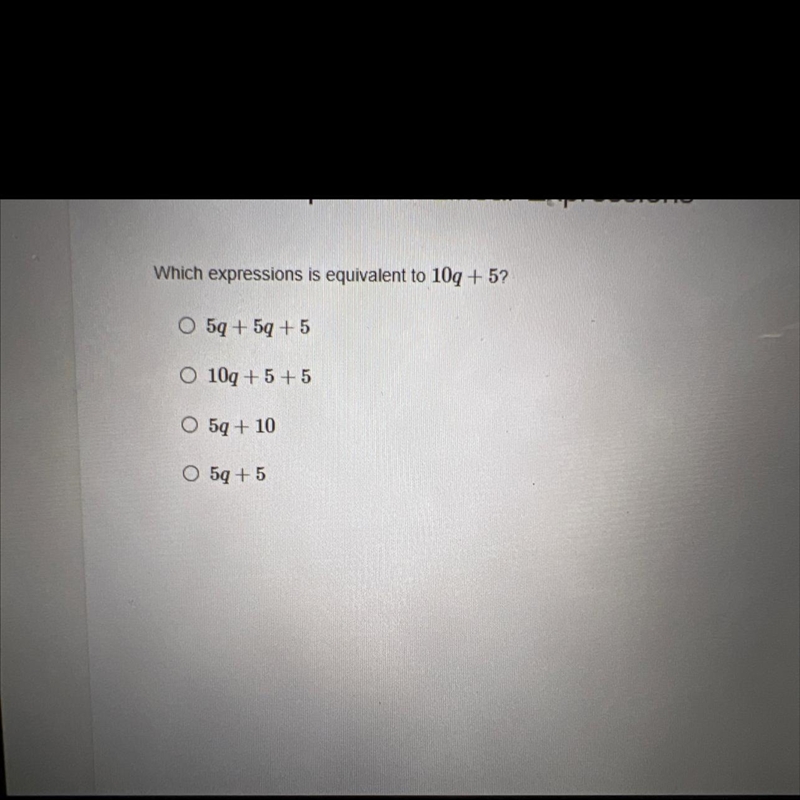 Which expression is equivalent to 10q+5-example-1