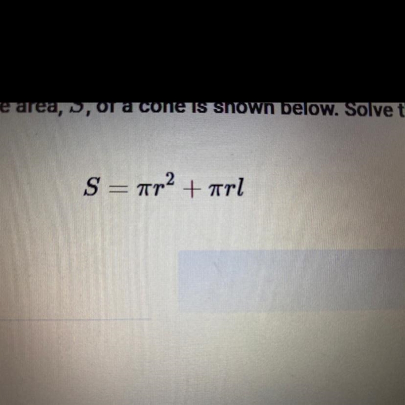 The formula for the surface area, S, of a cone is show below. Solve the formula for-example-1