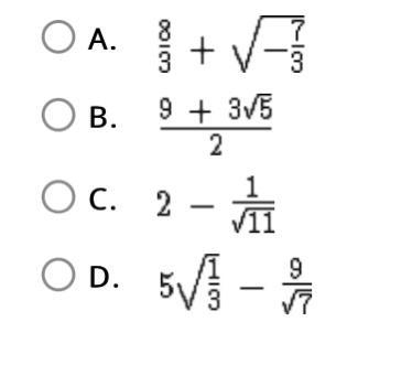 Which of these is a complex number? A. 8/3 + sqrt-7/3 B. 9+3 sqrt5 /2 C. 2- 1/sqrt-example-1