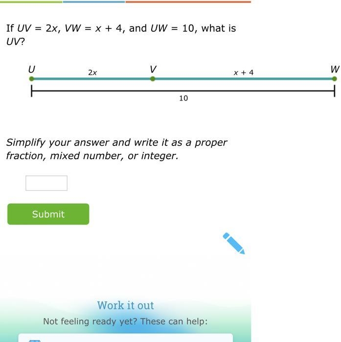 If UV = 2x, VW = x + 4, and UW = 10, what is UV?-example-1