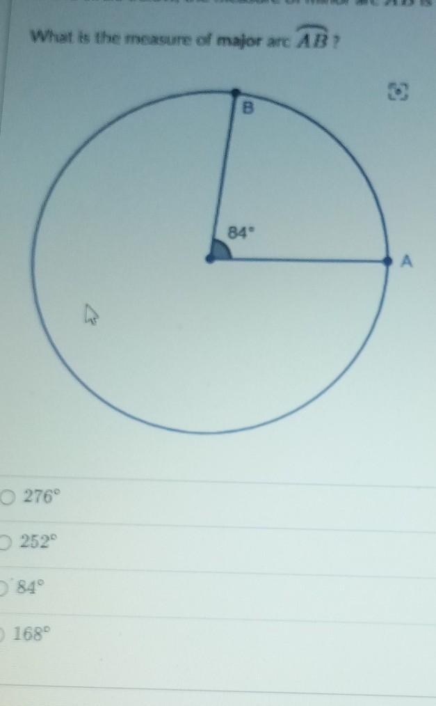 What is the measure of major B 84° O 276° O252° O 84° O 168 arc AB? A​-example-1