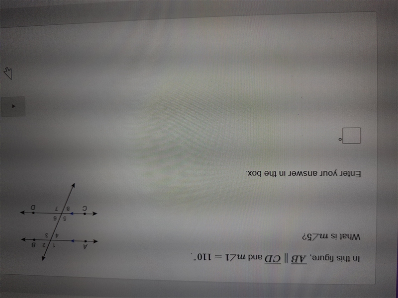 Parallel Lines and Transversals 2 In this figure, AB || CD and mZ1 = 110°. 1 2 B 4 3 What-example-1