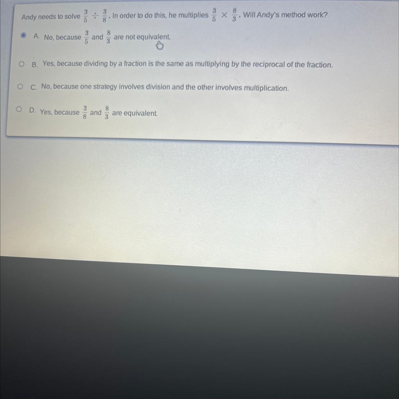 Andy needs to solve 3/5 A. No, because and are not equivalent. 3 OD. Yes, because-example-1