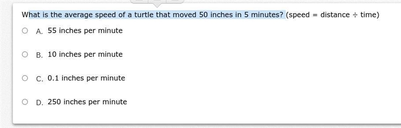 What is the average speed of a turtle that moved 50 inches in 5 minutes? (speed = distance-example-1