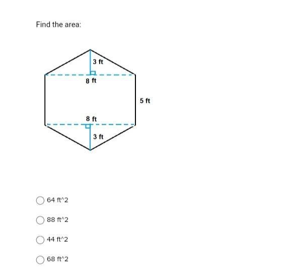 Find the area: 68 ft^2 44 ft^2 88 ft^2 64 ft^2 ​-example-1