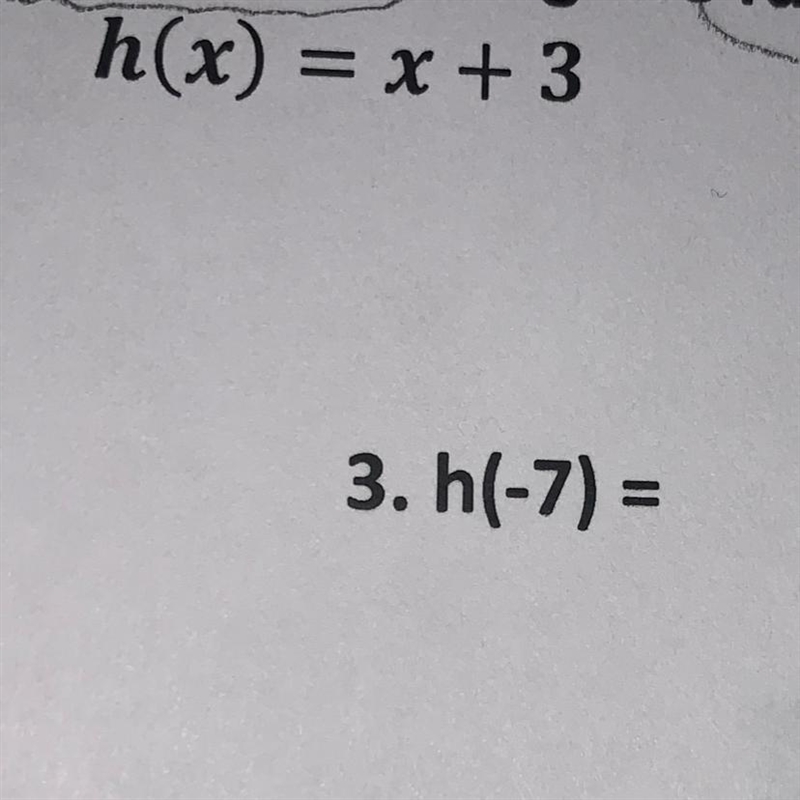 H(x) = x + 3 3. h(-7) =-example-1