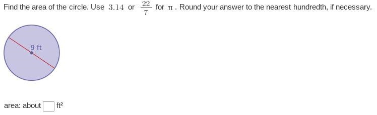 Find the area of the circle. Use 3.14 or (22)/(7) for \pi . Round your answer to the-example-1