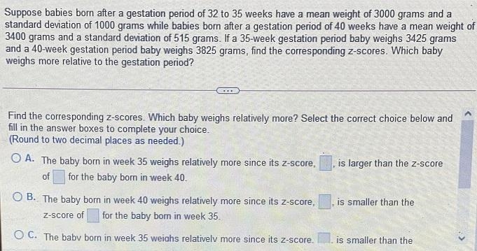 Suppose babies born after a gestation period of 32 to 35 weeks have a mean weight-example-1