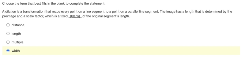 Choose the term that best fills in the blank to complete the statement. A dilation-example-1