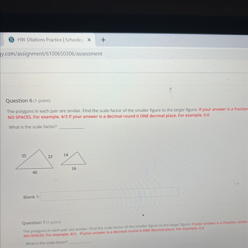 Question 7 (1 point) The polygons in each pair are similar. Find the scale factor-example-1