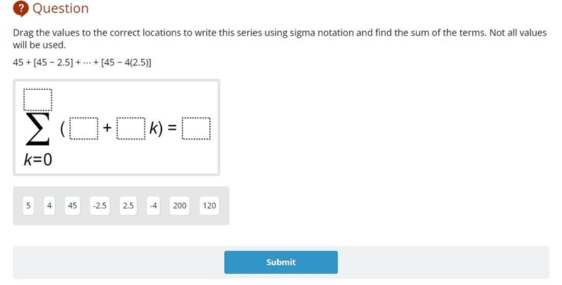 Drag the values to the correct locations to write this series using sigma notation-example-1