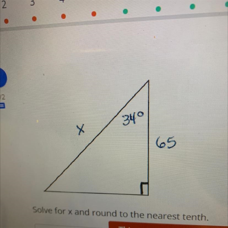 Solve for x and round to the nearest tenth. Find the missing side of the triangle-example-1