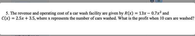 The revenue and operating cost of a car wash facility are given by () = 13 − 0.72 and-example-1