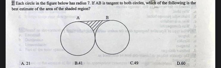 Each circle in the figure below has radius 7. If AB is tangent to both circles, which-example-1