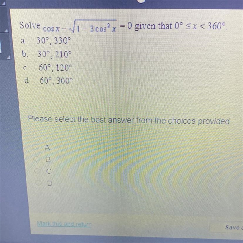 Solve cos x - square 1-3 cos^2 x = 0 given that 0° < x < 360°-example-1