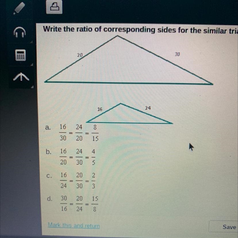 HELP PLEASE!! 20 Points!! Write the ratio of corresponding sides for the similar triangles-example-1