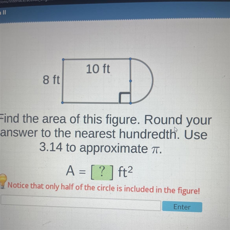 8 ft 10 ft Find the area of this figure. Round your answer to the nearest hundredth-example-1