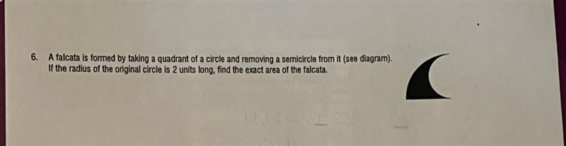 “A falcata is formed by taking a quadrant of a circle and removing a semicircle from-example-1