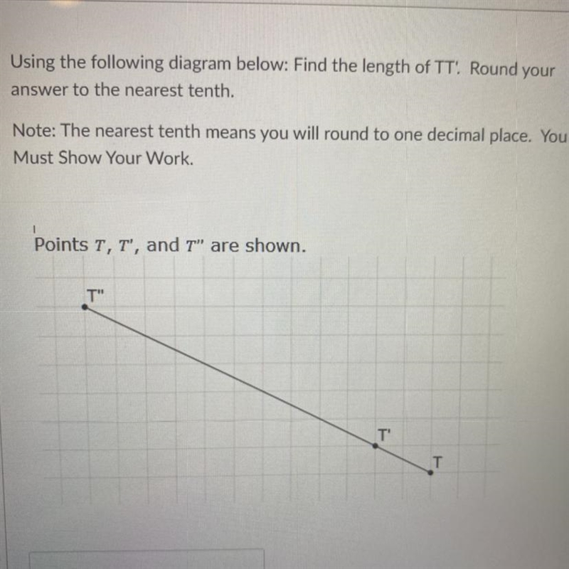 Using the following diagram below: Find the length of TT. Round youranswer to the-example-1