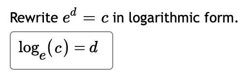 Rewrite e^d=c in logarithmic form. It says this is wrong, I'm not sure what I'm doing-example-1