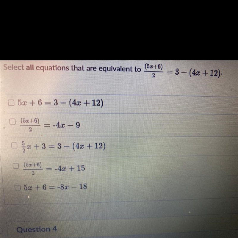 Select all equations that are equivalent to(5x+6)2= 3 - (4x + 12)5x + 6 = 3 - (4.c-example-1