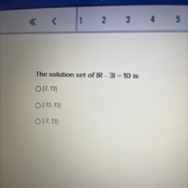 PLEASE HELP!! need this test done. the solution set of |R-3|=10 is-example-1