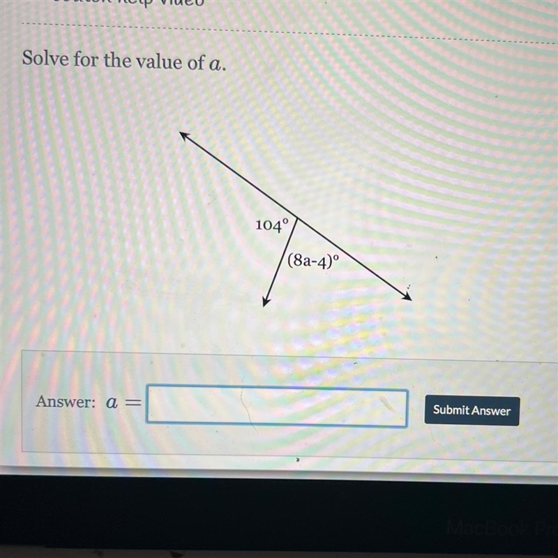 Solve for the value of a. 104° (8a-4)°-example-1