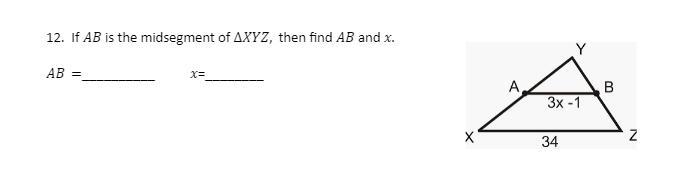 If AB is the midsegment of ∆XYZ, then find AB and x.-example-1