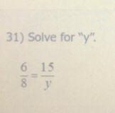 Solve for y 6/8 = 15/y-example-1