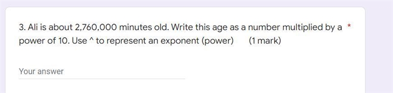 Ali is about 2,760,000 minutes old. Write this age as a number multiplied by a power-example-1