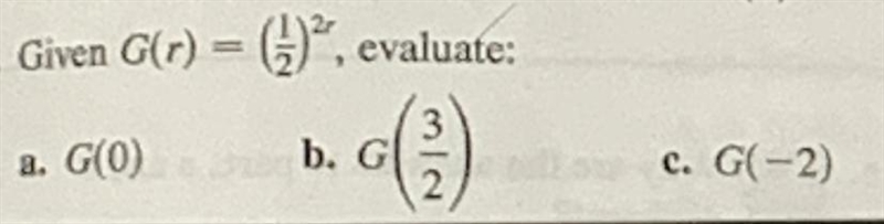 Given G(r)=(1/2)^2r, evaluate. Please solve a, b, and c-example-1