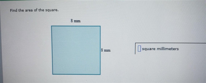 Find the area of the square. 8 mm square millimeters 1 ER​-example-1