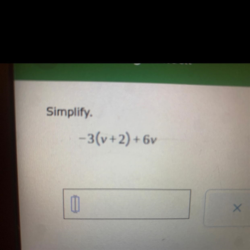 = Knowledge Check Simplify. -3 (v + 2) + 6v-example-1