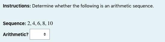 Instructions: Determine whether the following is an arithmetic sequence. Sequence-example-1