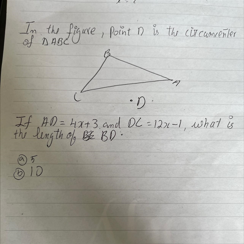 In the figure point d is the circumvented of triangle abc If ad=4x+3and dc=12x-1 what-example-1