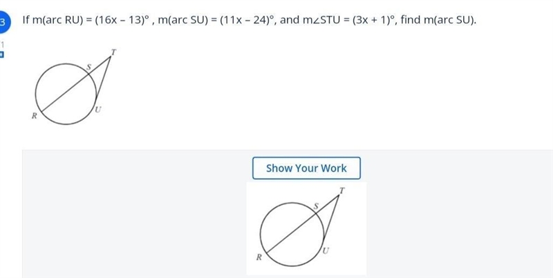 If m(arc RU) = (16x – 13)° , m(arc SU) = (11x – 24)°, and m∠STU = (3x + 1)°, find-example-1