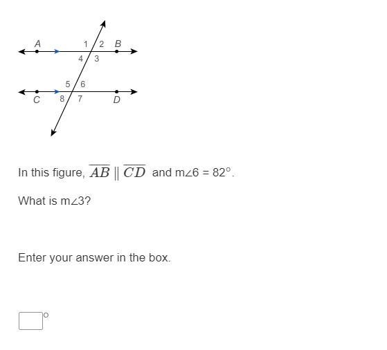 In this figure, AB¯¯¯ ∥ CD¯¯¯ and m∠6 = 82∘. What is m∠3?-example-1