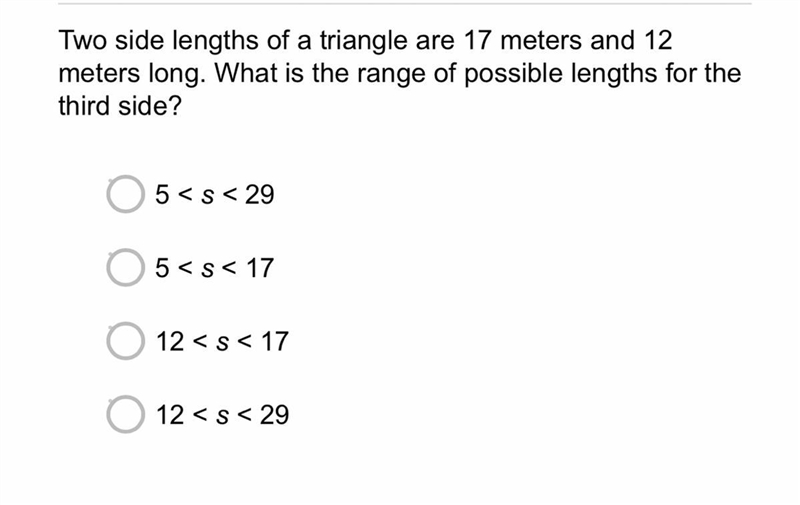 Two side lengths of a triangle are 17 meters and 12 meters long. What is the range-example-1