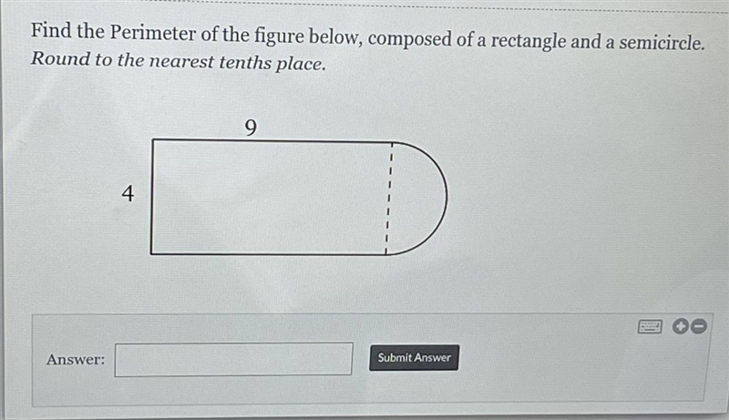 find the perimeter of the figure below, composed of a rectangle and a semicircle. round-example-1