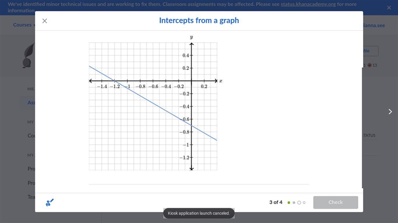 Determine the intercepts of the line. Y-intercept: ( __ , __ ) X-intercept: ( __ , __ )-example-1