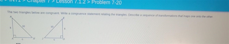 7-20. The two triangles below are congruent. Write a congruence statement relating-example-1