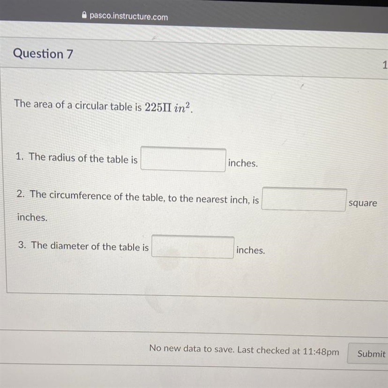 The area of a circular table is 22511 in2. 1. The radius of the table is inches. 2. The-example-1