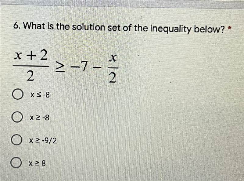 6. What is the solution set of the inequality below? *х-x + 2>-72O x5-82O x2-8O-example-1