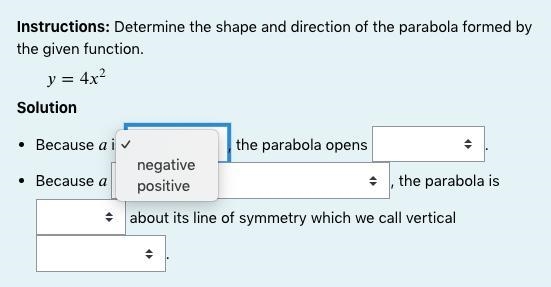 Instructions: Determine the shape and direction of the parabola formed by the given-example-1