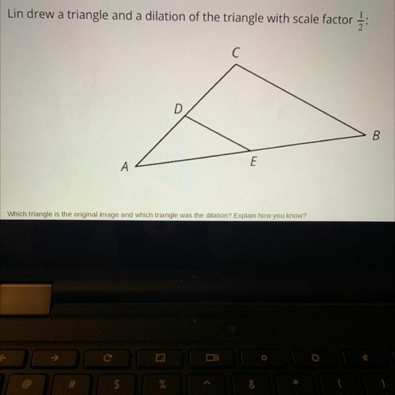 Which triangle is the original image and which triangle was the dilation? Explain-example-1