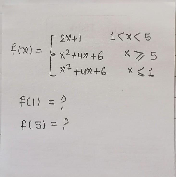 What is the answer of these two according to this piecewise function? f(1)=? f(5)=?​-example-1