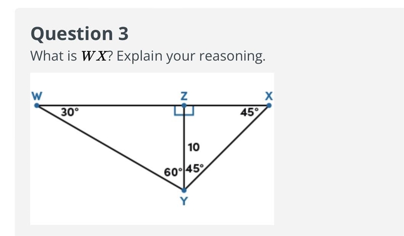 What is WX? Explain your reasoning. I know all the angles but I’m not sure on how-example-1