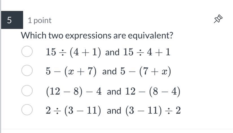 5 Die 1 point Which two expressions are equivalent? 15 : (4 + 1) and 15 : 4+1 5 - (x-example-1