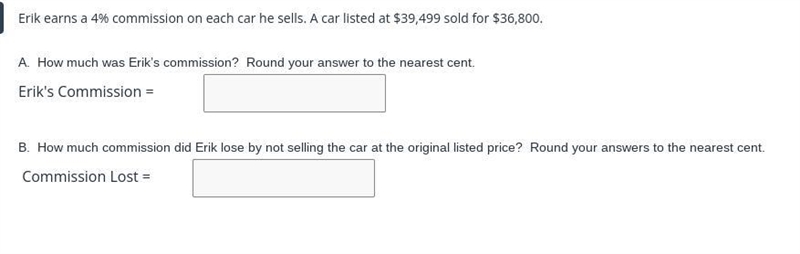 ​Erik earns a 4% commission on each car he sells. A car listed at $39,499 sold for-example-1